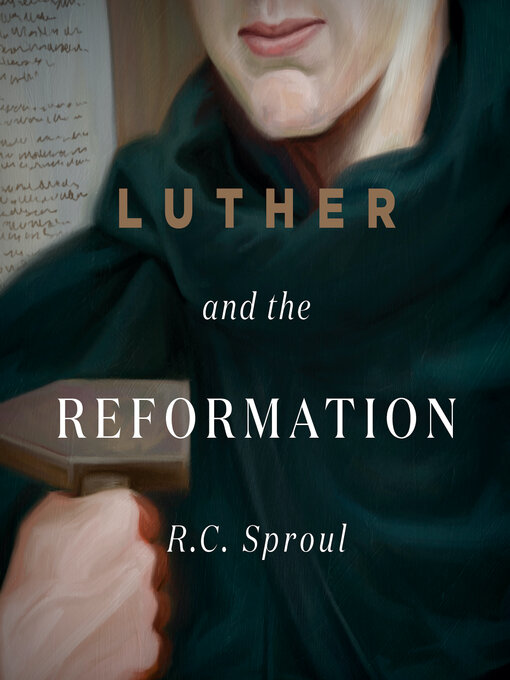 Title details for Luther and the Reformation by R. C. Sproul - Wait list